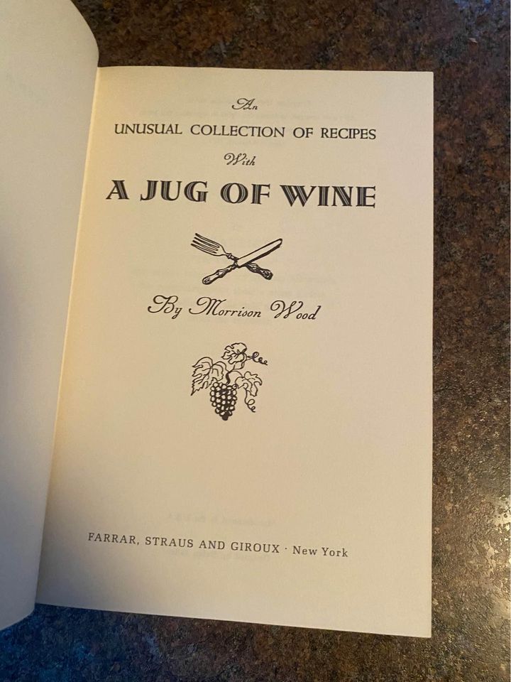 An Unusual Collection of Cooking Recipes With A Jug of Wine by Morrison Wood Hardcover Book 1973