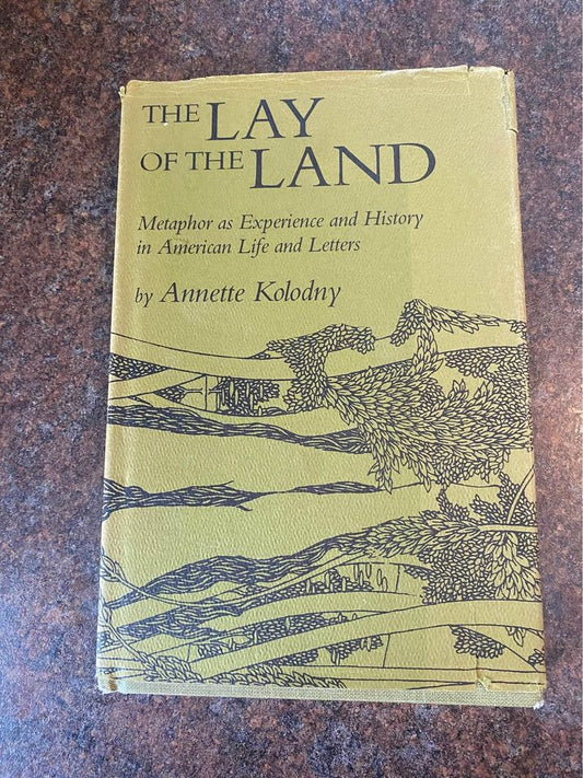 The Lay of the Land by Annette Kolodny Hardcover Book 1975