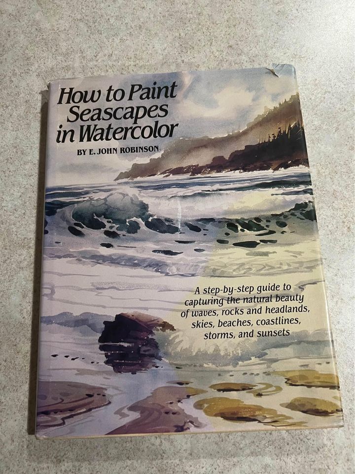 How to Paint Seascapes in Watercolor by John E. Robinson Hardcover Book 1982