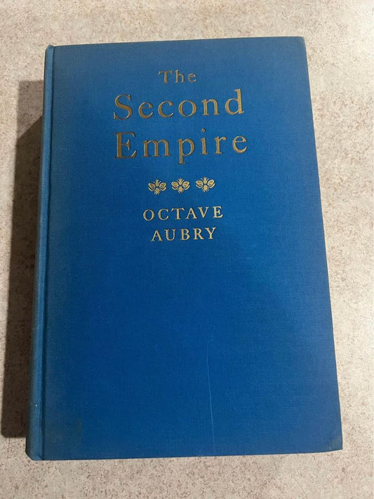 The Second Empire by Octave Aubry Antique Vintage Hardcover Book 1940