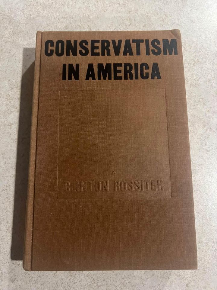 1955 Conservatism in America by Clinton Rossiter Vintage Hardcover Book