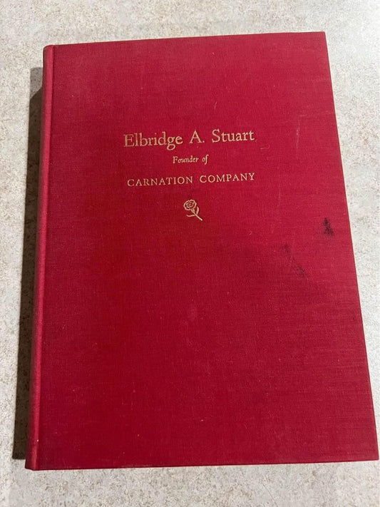 Elbridge A Stuart Founder of Carnation Company by James Marshal Vintage Antique Hardcover Book 1949