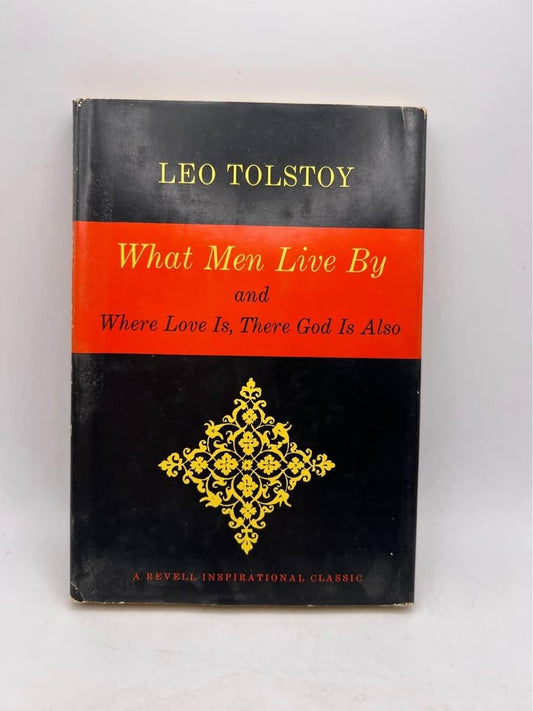 What Men Live By Where Love Is There God Is Also by Leo Tolstoy Vintage Revell Hardcover Book 1959