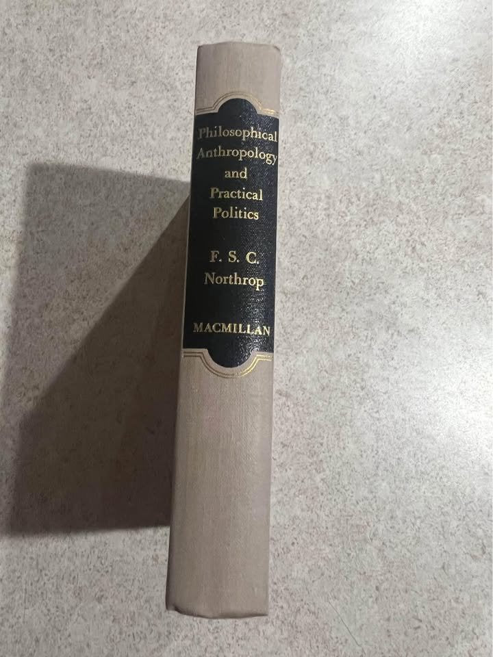 1960 Philosophical Anthropology and Practical Politics by F. S. C. Northrop Vintage Hardcover Book