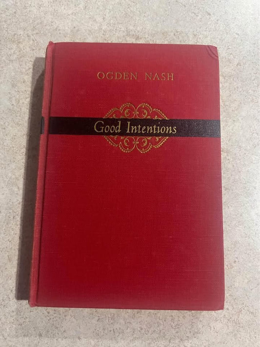 1942 Good Intentions by Ogden Nash Antique Vintage Hardcover Book