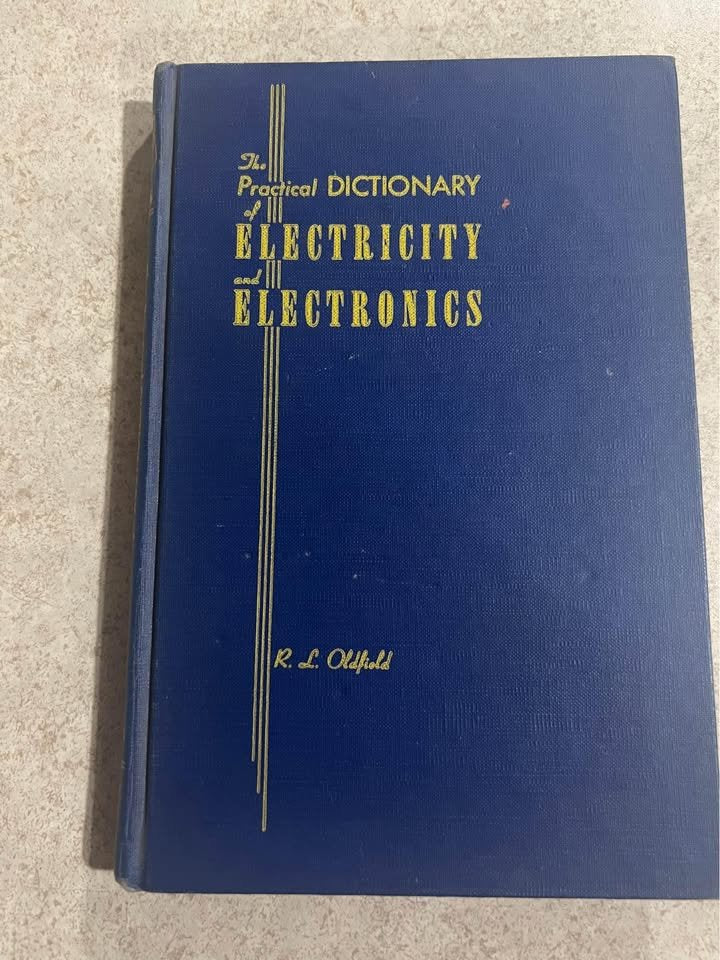 The Practical Dictionary of Electricity & Electronics by R. L. Oldfield Vintage Hardcover Book 1959
