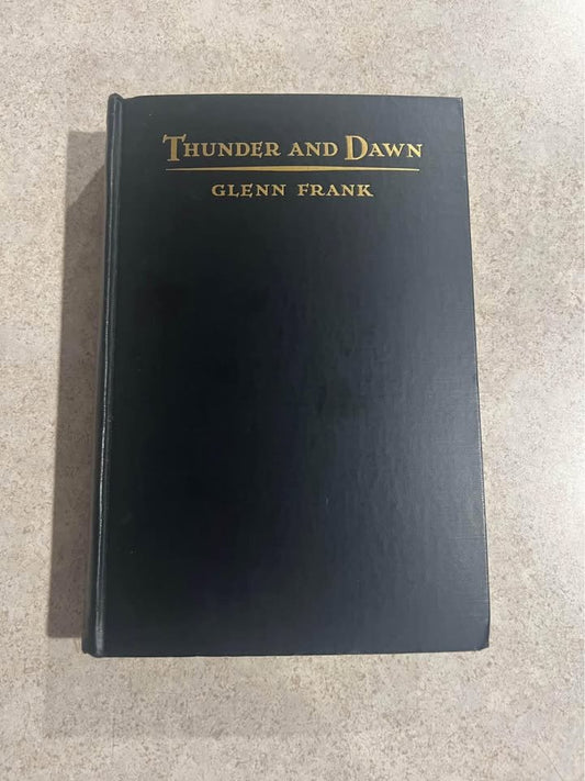 1932 Thunder and Dawn by Glenn Frank Antique Vintage Hardcover Book