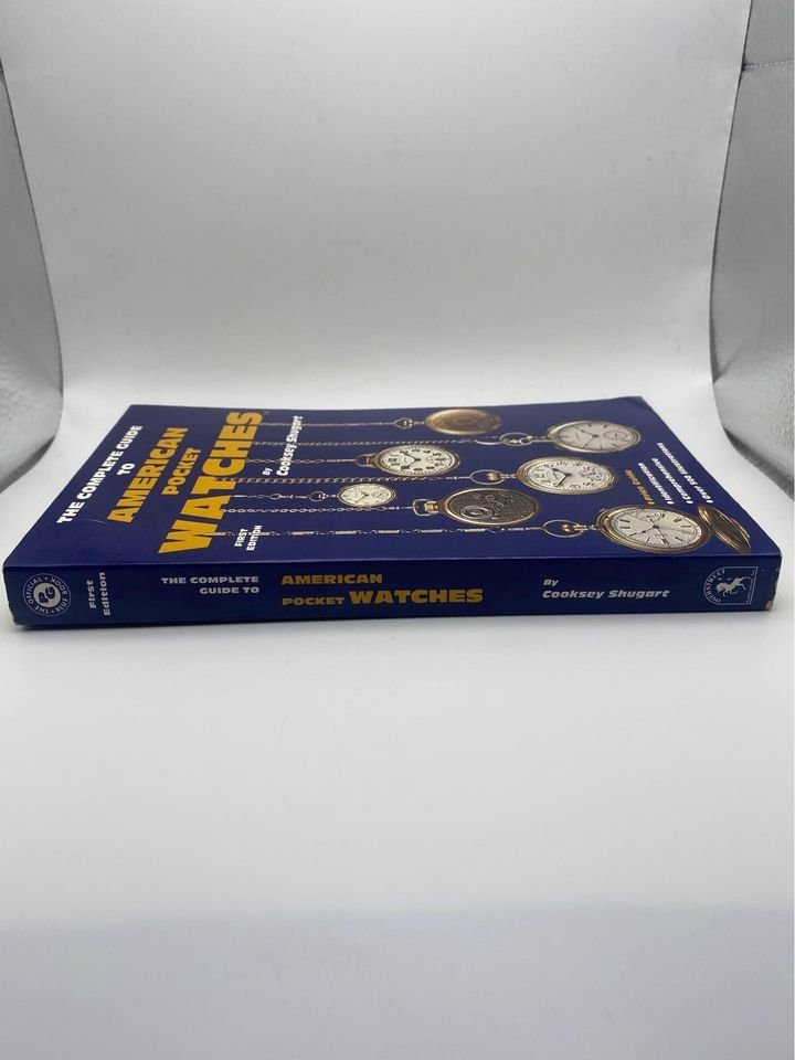The Complete Guide to American Pocket Watches by Cooksey Shugart Paperback 1981