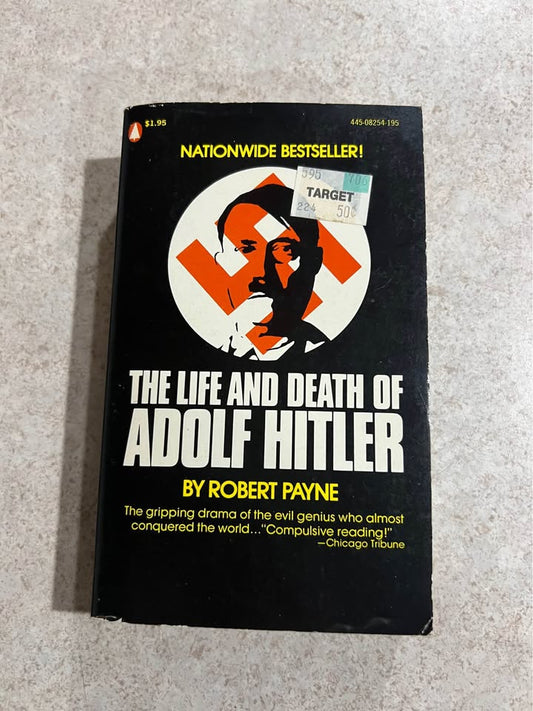 The Life and Death of Adolf Hitler by Robert Payne Paperback Book 1973