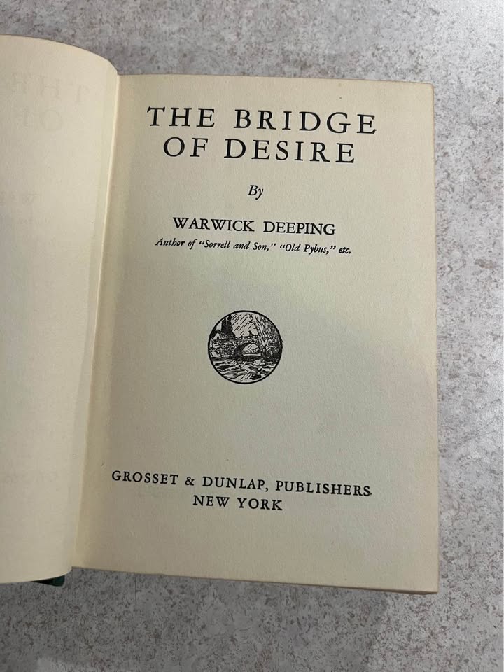 1931 The Bridge of Desire by Warwick Deeping Antique Vintage Hardcover Book