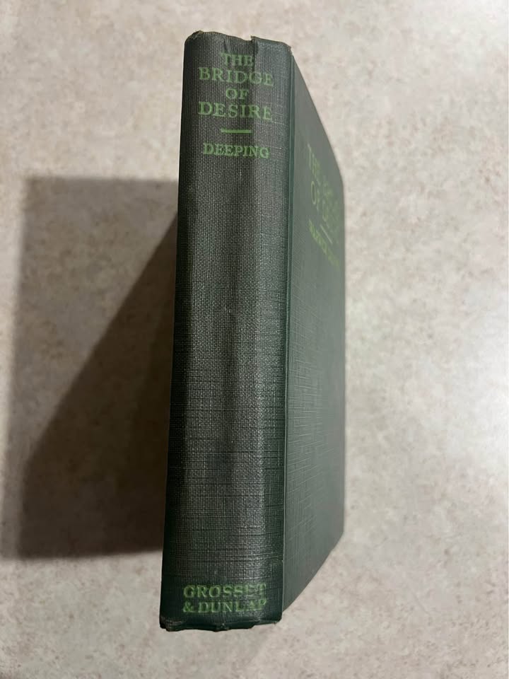 1931 The Bridge of Desire by Warwick Deeping Antique Vintage Hardcover Book