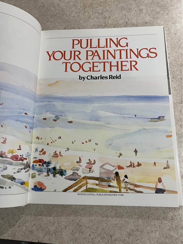 Pulling Your Paintings Together by Charles Reid Hardcover Book 1985