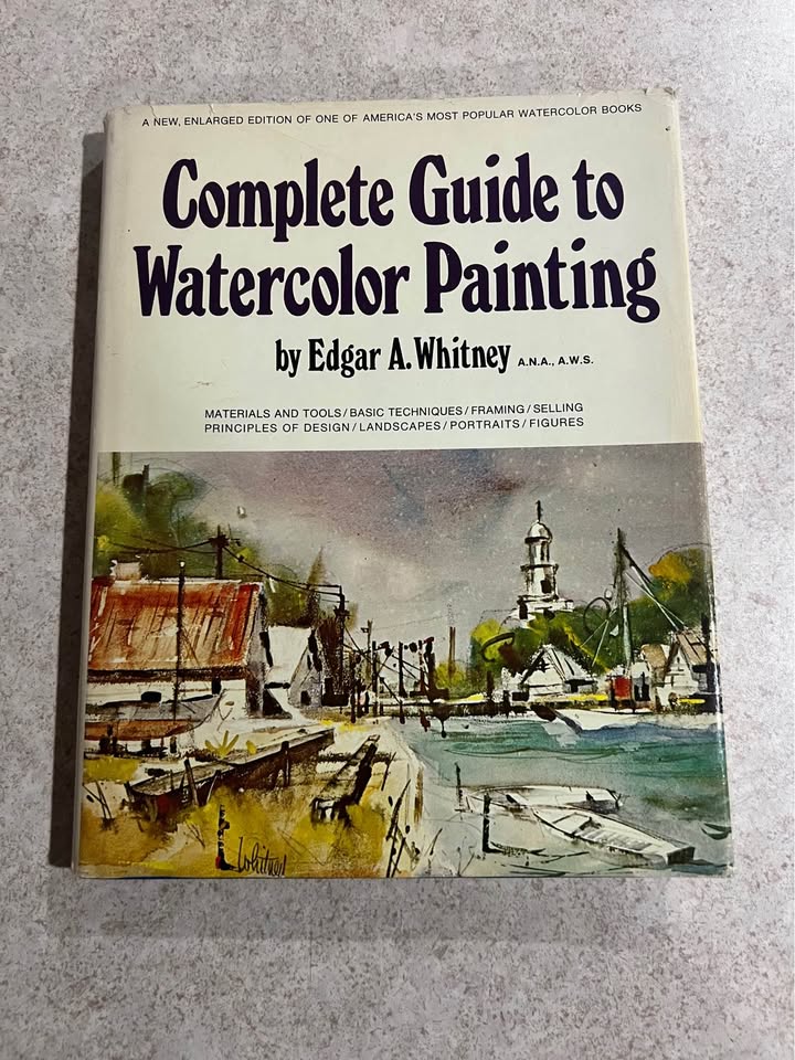 Complete Guide to Watercolor Painting by Edgar A Whitney Hardcover Book 1974