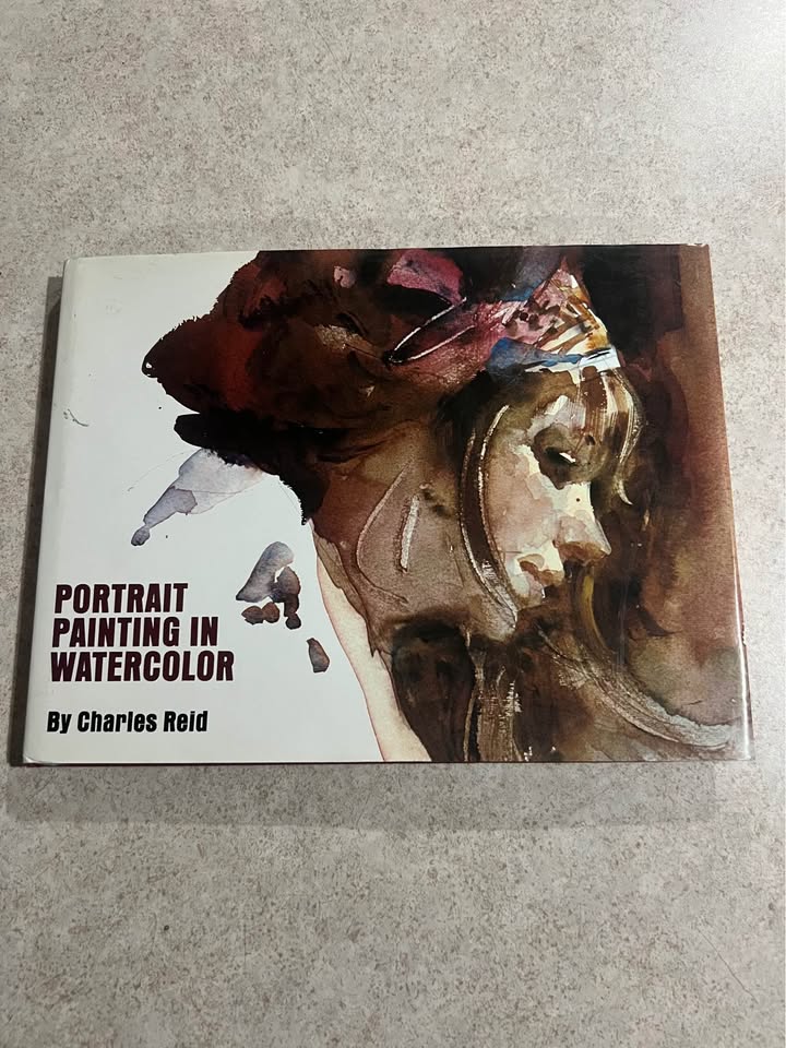 Portrait Painting in Watercolor by Charles Reid Hardcover Book 1989
