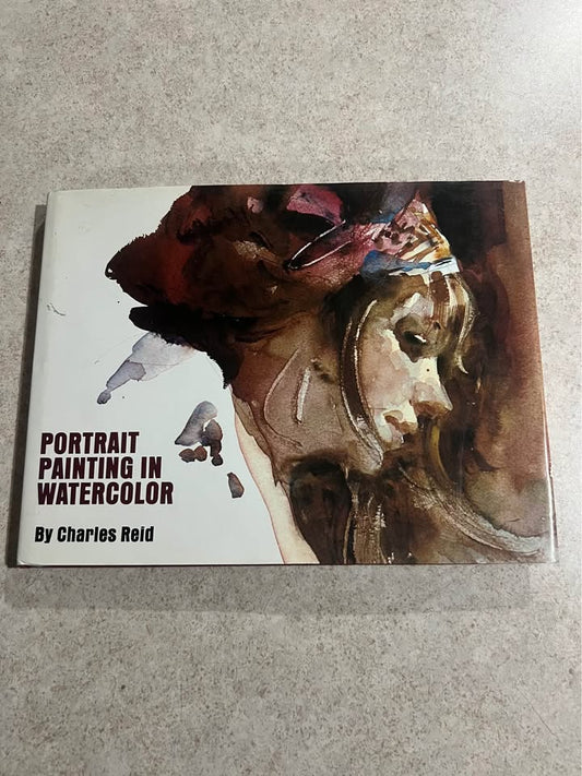 Portrait Painting in Watercolor by Charles Reid Hardcover Book 1989